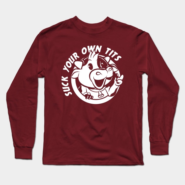 Suck Your Own Tits ~ Animal Activist Cow Illustration Long Sleeve T-Shirt by NINE69